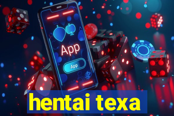 hentai texa